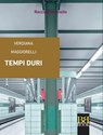 Tempi duri - Verdiana Maggiorelli - 9788899895907