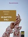 Un battito d'ali - Francesca Codazzi - 9788899895983
