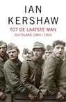 Tot de laatste man - Ian Kershaw - 9789000300617