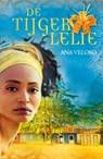 Tijgerlelie - Ana Veloso - 9789000315390