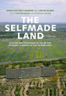 The selfmade land - Hans van der Cammen ; Len de Klerk ; Gerhard Dekker ; Peter Paul Witsen - 9789000317202