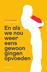 En als we nou gewoon eens gingen opvoeden - Gitty Feddema ; Aletta Wagenaar - 9789000318872