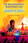 De waanzinnige wedstrijd van Bakkerij Bliss - Kathryn Littlewood - 9789000319268