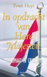 In opdracht van Hare Majesteit - Twan Huys - 9789000333578