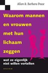 Waarom mannen en vrouwen met hun lichaam zeggen wat ze eigenlijk niet willen vertellen - Allan Pease ; Barbara Pease - 9789000335855