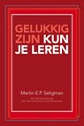 Gelukkig zijn kun je leren - Martin E.P. Seligman - 9789000341030
