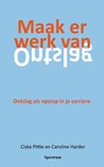 Maak er werk van - Ciska Pittie ; Caroline Harder - 9789000341368