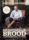 Meesterlijk brood - Robèrt van Beckhoven ; Ria Bitter - 9789000342808
