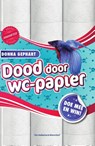 Dood door wc-papier - Donna Gephart - 9789000342877