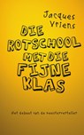Die rotschool met die fijne klas - Jacques Vriens - 9789000345915