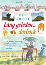 Het grote lang geleden… doeboek, Arend van Dam -  - 9789000346462