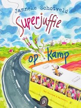 Superjuffie op kamp, Janneke Schotveld -  - 9789000348473