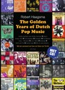 The golden years of Dutch pop music - Robert Haagsma - 9789000350087