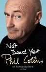 Not dead yet - Phil Collins - 9789000350421