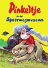 Pinkeltje in het Spoorwegmuseum - Studio Dick Laan - 9789000352876