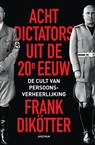 Acht dictators uit de twintigste eeuw - Frank Dikötter - 9789000357048