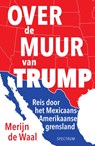 Over de muur van Trump - Merijn de Waal - 9789000357956