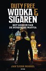 Duty free: wodka en sigaren - Jan-Tjerk Mossel - 9789000360963