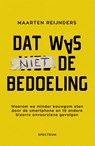 Dat was niet de bedoeling - Maarten Reijnders - 9789000364787