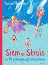 Siem en Struis en De Waanzinnige Schuimbom - Tosca Menten - 9789000366927