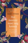 Het mooiste moet nog komen - Mary Pipher - 9789000369355