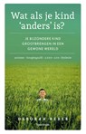 Wat als je kind 'anders' is? - Deborah Reber - 9789000369621