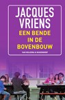 Een bende in de bovenbouw - Jacques Vriens - 9789000372676