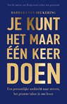 Je kunt het maar één keer doen - Barbara van Beukering - 9789000372744