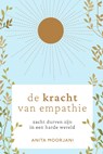De kracht van empathie - Anita Moorjani - 9789000375059