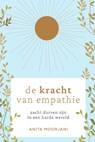 De kracht van empathie - Anita Moorjani - 9789000375059