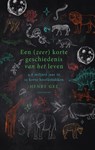 Een (zeer) korte geschiedenis van het leven - Henry Gee - 9789000375899