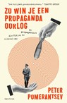 Zo win je een propagandaoorlog - Peter Pomerantsev - 9789000376254