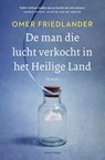 De man die lucht verkocht in het Heilige Land - Omer Friedlander - 9789000376988