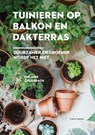 Tuinieren op balkon en dakterras - Melanie Öhlenbach - 9789000381746