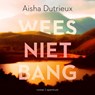 Wees niet bang - Aisha Dutrieux - 9789000384662
