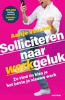 Solliciteren naar werkgeluk - Aaltje Vincent - 9789000385287