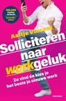 Solliciteren naar werkgeluk - Aaltje Vincent - 9789000385294