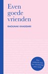 Even goede vrienden - Raounak Khaddari - 9789000385324