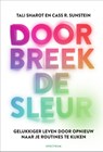 Doorbreek de sleur - Tali Sharot ; Cass Sunstein - 9789000387564