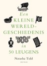 Een kleine wereldgeschiedenis in 50 leugens - Natasha Tidd - 9789000387908