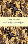 Wat wij verzwijgen - Aisha Dutrieux - 9789000388035