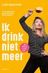 Ik drink niet meer - Loïs Bisschop - 9789000391059