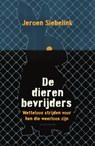 De dierenbevrijders - Jeroen Siebelink - 9789000391189