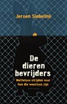 De dierenbevrijders - Jeroen Siebelink - 9789000391196