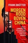 Morgenrood boven China - Frank Dikötter - 9789000391202