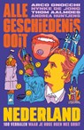 Nederland - Alle Geschiedenis Ooit ; Arco Gnocchi ; Nynke de Jong ; Thom Aalmoes ; Andrea Huntjens - 9789000394425