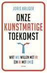 Onze kunstmatige toekomst - Joris Krijger - 9789000395569