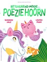 Betoverend mooie Poeziehoorn - Shannon Hale - 9789000396573