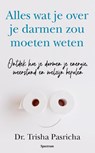 Alles wat je over je darmen zou moeten weten - Trisha Pasricha - 9789000398553