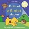 Dribbel wil niet slapen - Eric Hill - 9789000399871